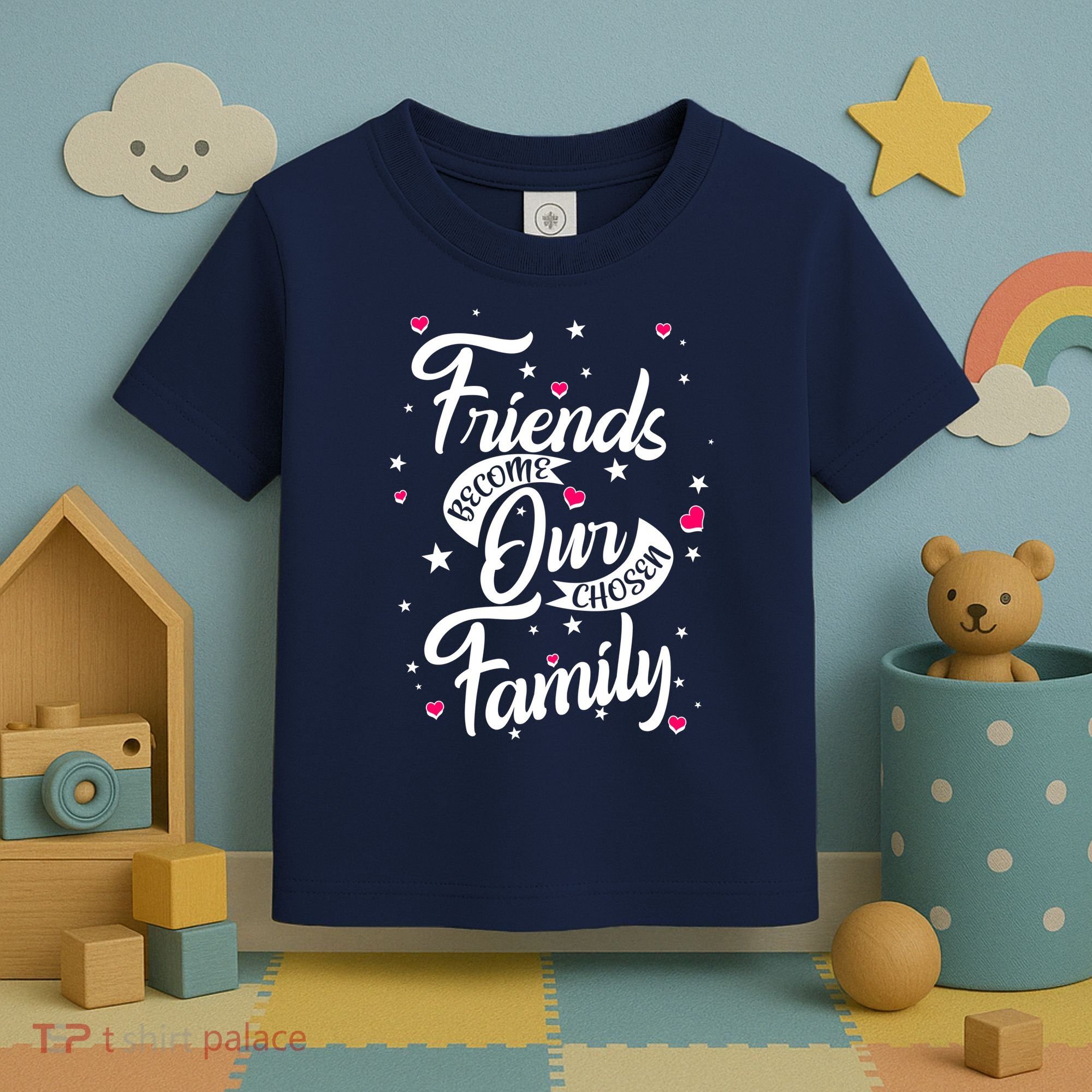 Friends Become Our Chosen Family Toddler T-Shirt