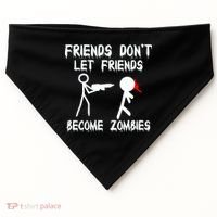 Friends Don't Let Friends Become Zombies USA-Made Doggie Bandana thumb 0