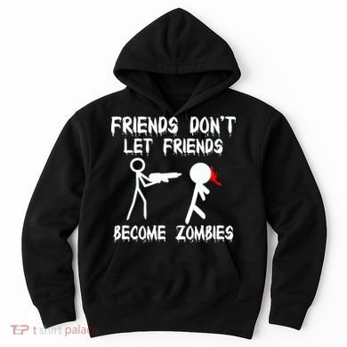 Friends Don't Let Friends Become Zombies Hoodie