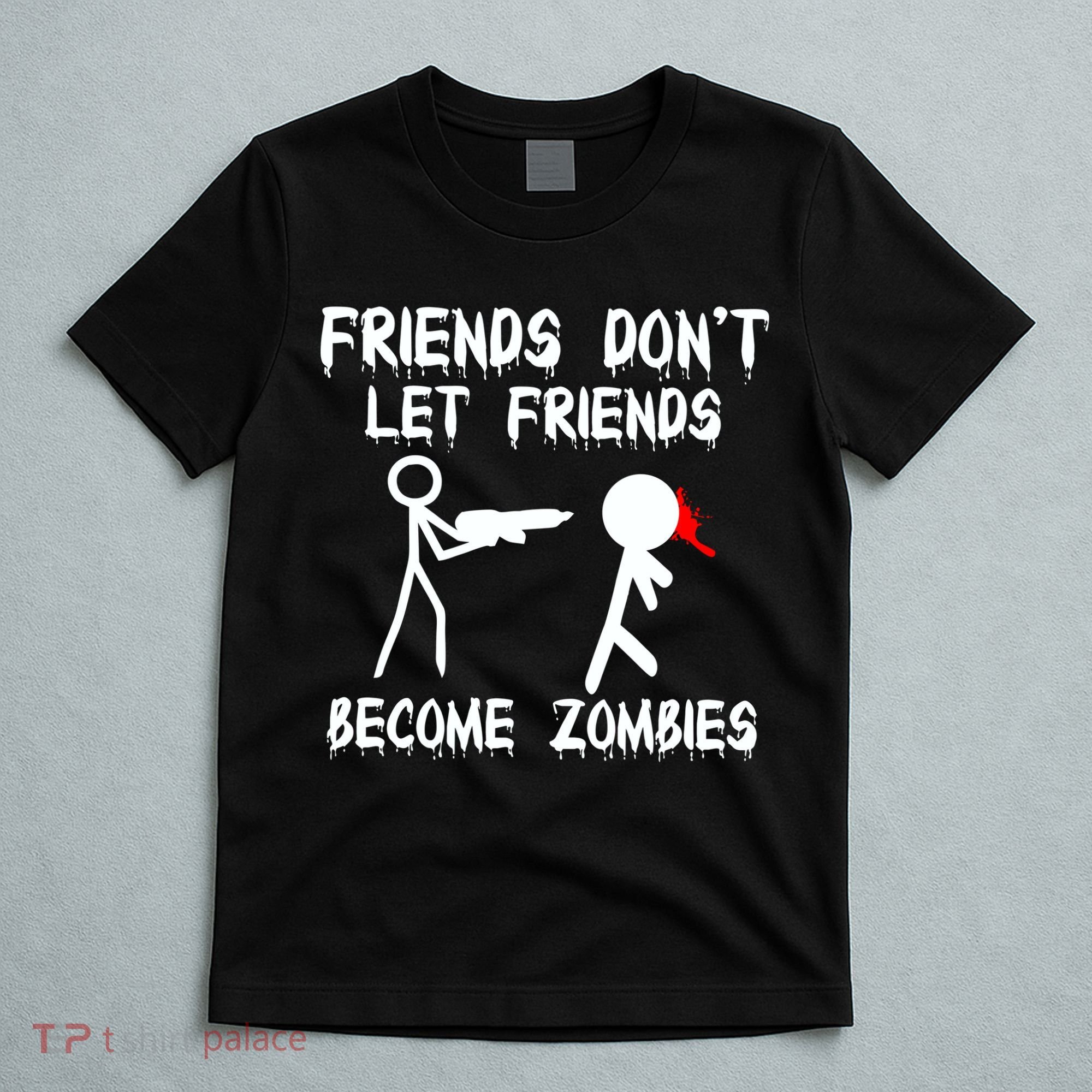 Friends Don't Let Friends Become Zombies T-Shirt