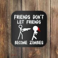 Friends Don't Let Friends Become Zombies Coaster thumb 0
