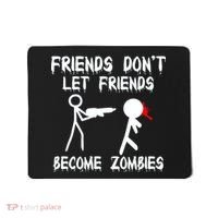 Friends Don't Let Friends Become Zombies Mousepad thumb 0