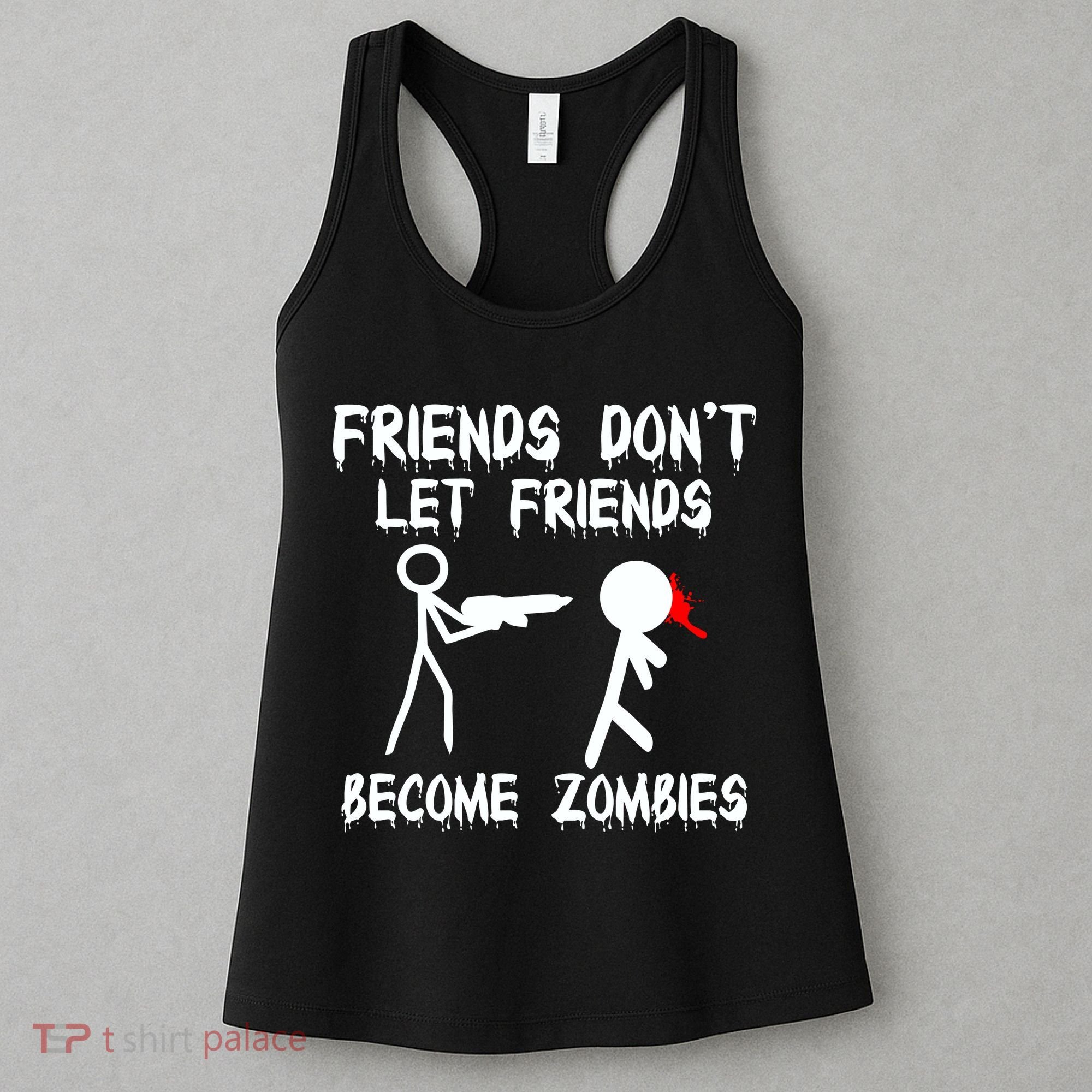 Friends Don't Let Friends Become Zombies Women's Tank Top