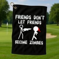 Friends Don't Let Friends Become Zombies Golf Towel thumb 1