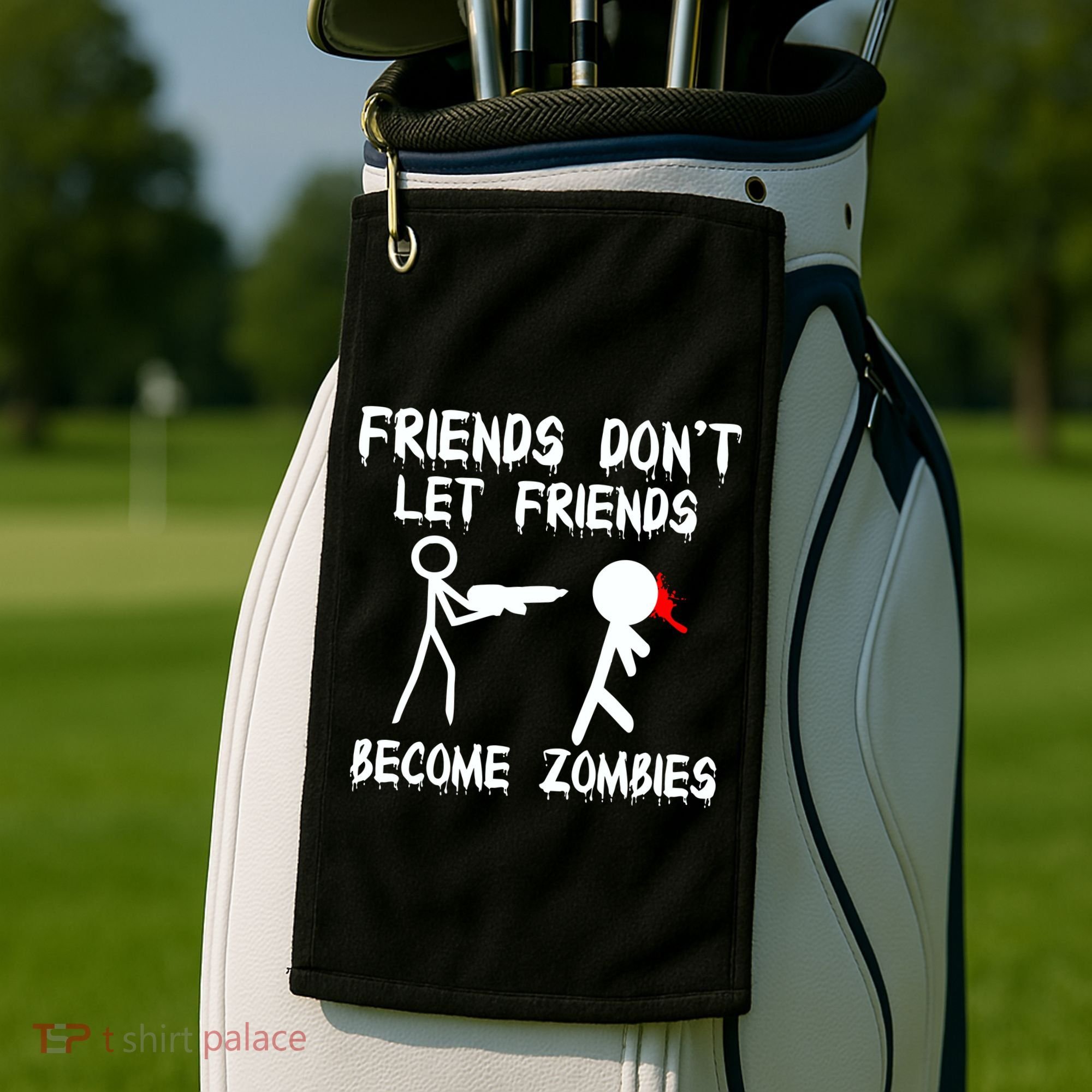 Friends Don't Let Friends Become Zombies Golf Towel