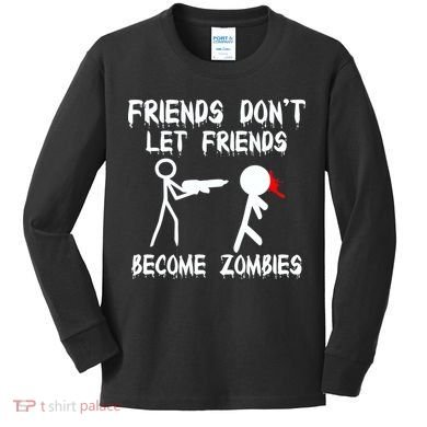 Friends Don't Let Friends Become Zombies Kids Long Sleeve Shirt