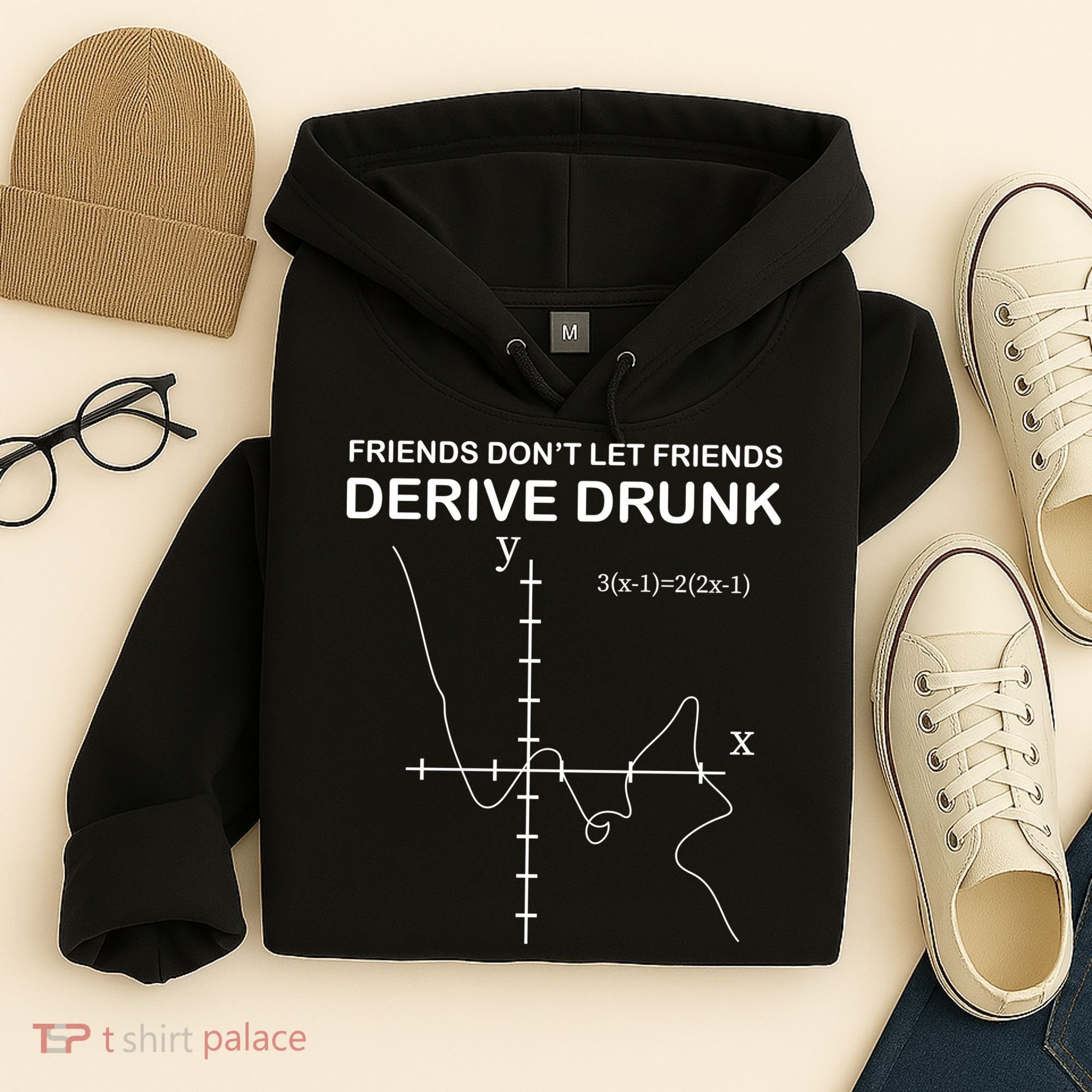 Friends Don't Let Friends Derive Drunk Hoodie