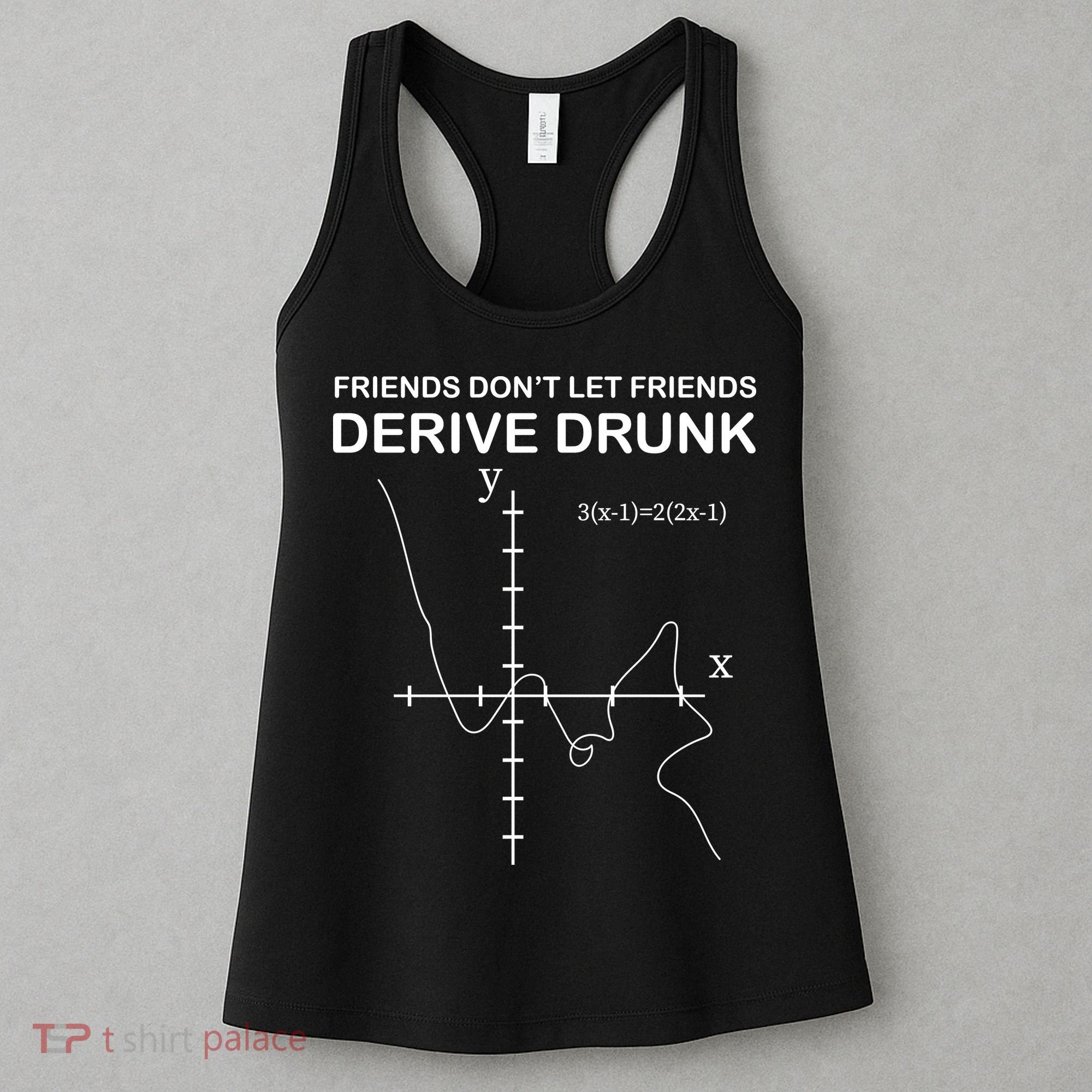 Friends Don't Let Friends Derive Drunk Women's Tank Top