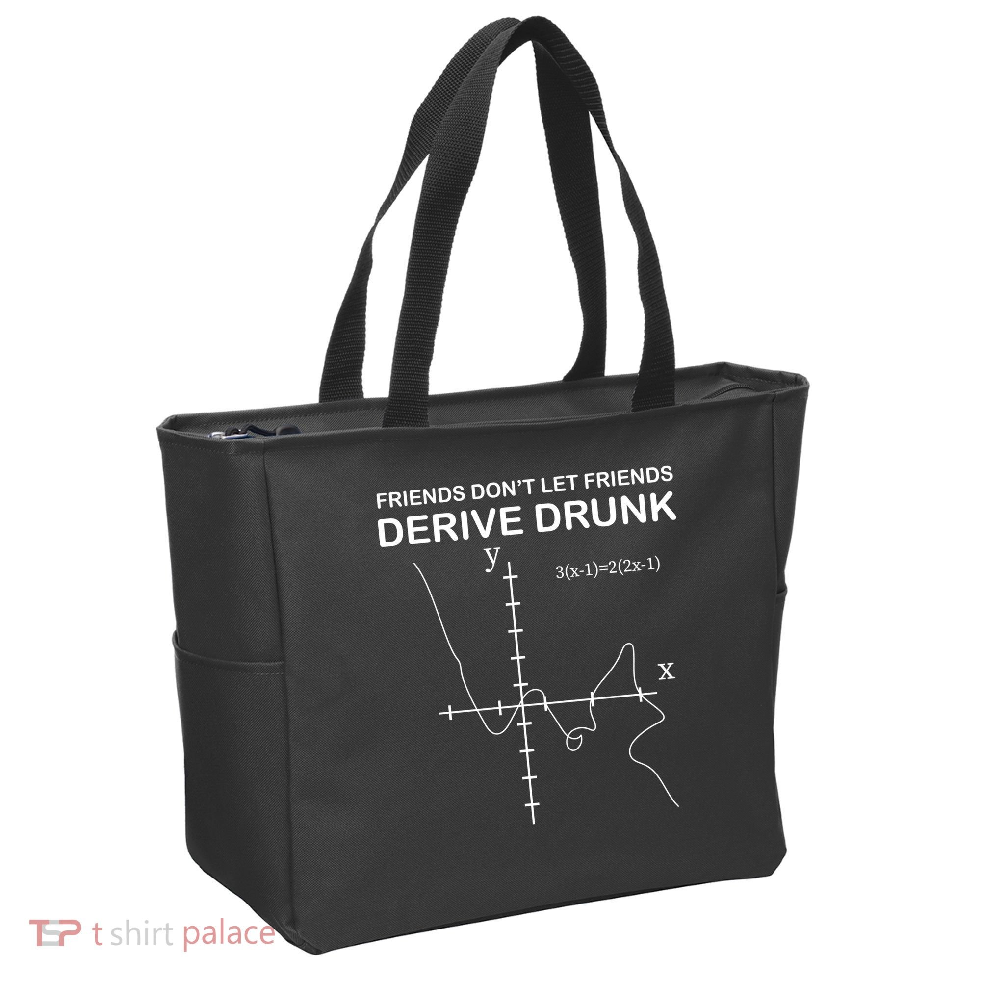 Friends Don't Let Friends Derive Drunk Tote Bag
