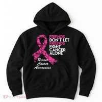 Friends Don't let Friends Fight Breast Cancer Alone Hoodie thumb 0