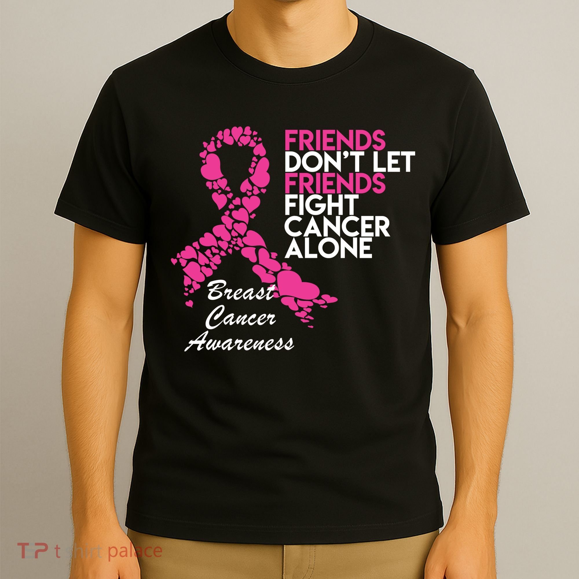 Friends Don't let Friends Fight Breast Cancer Alone T-Shirt