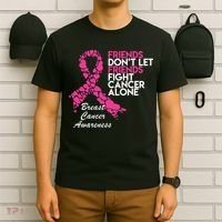 Friends Don't let Friends Fight Breast Cancer Alone T-Shirt thumb 6