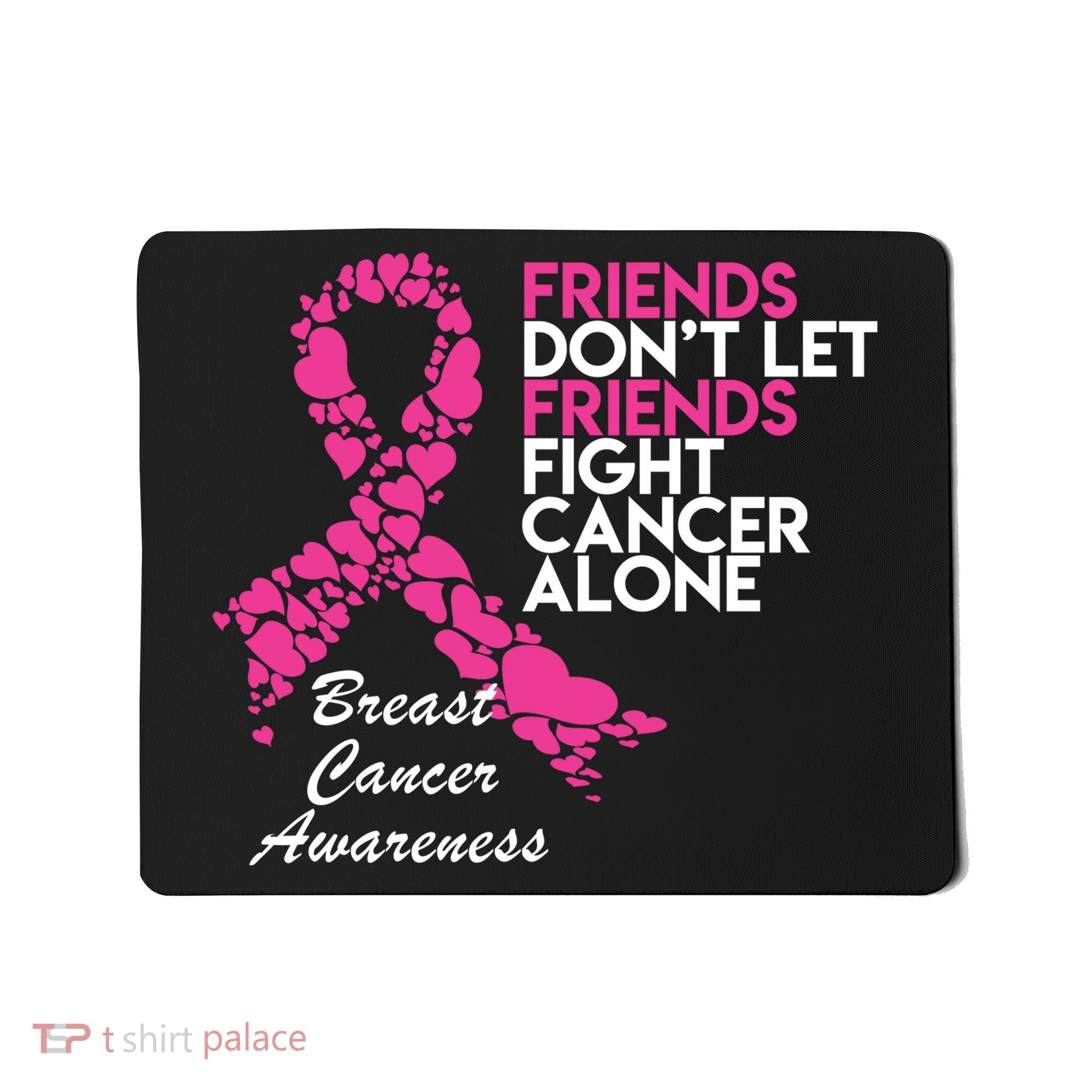 Friends Don't let Friends Fight Breast Cancer Alone Mousepad