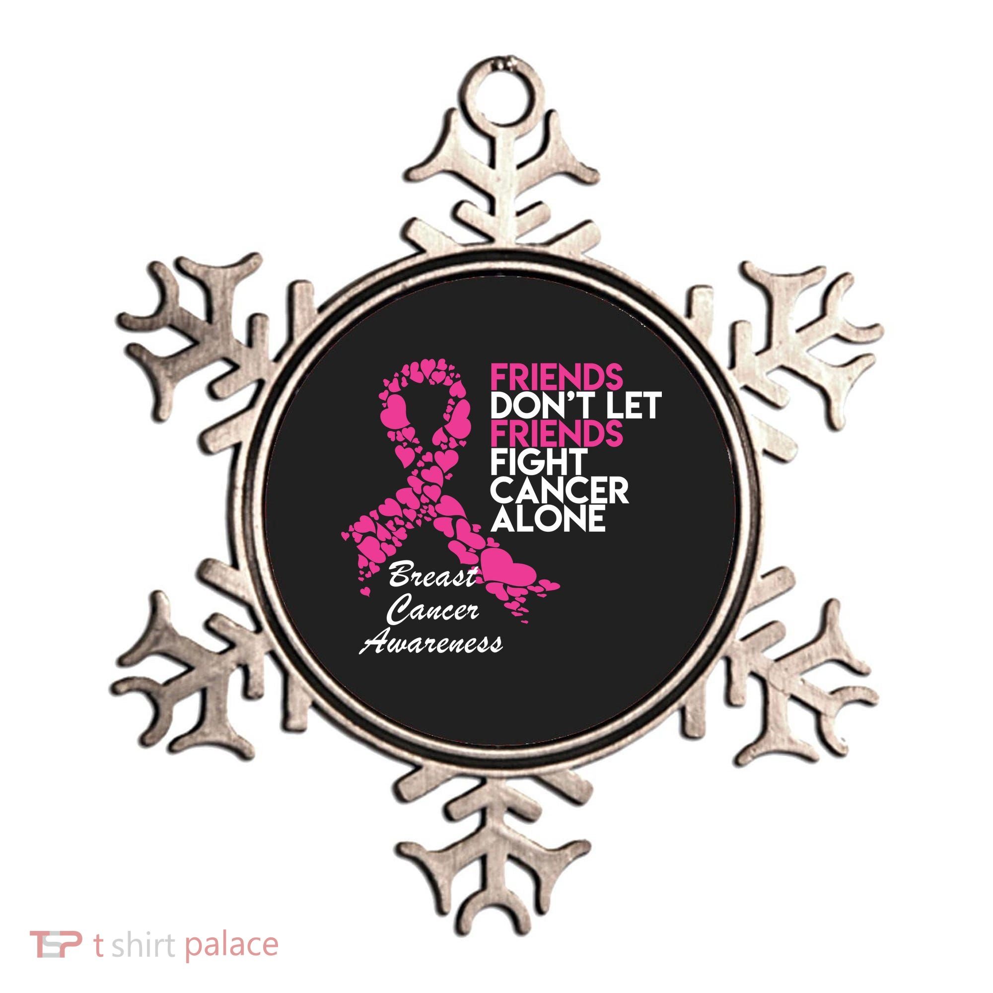Friends Don't let Friends Fight Breast Cancer Alone Ornament
