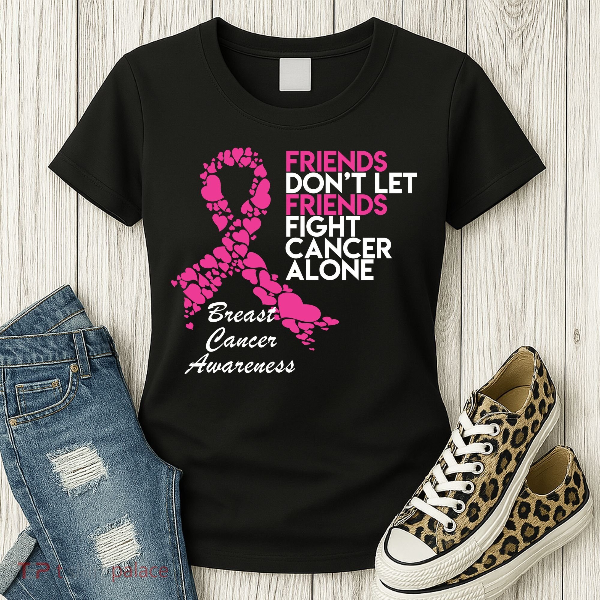 Friends Don't let Friends Fight Breast Cancer Alone Women's T-Shirt