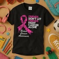 Friends Don't let Friends Fight Breast Cancer Alone Kids T-Shirt thumb 3