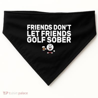 Friends Don't Let Friends Golf Sober USA-Made Doggie Bandana