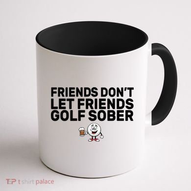 Friends Don't Let Friends Golf Sober Coffee Mug back