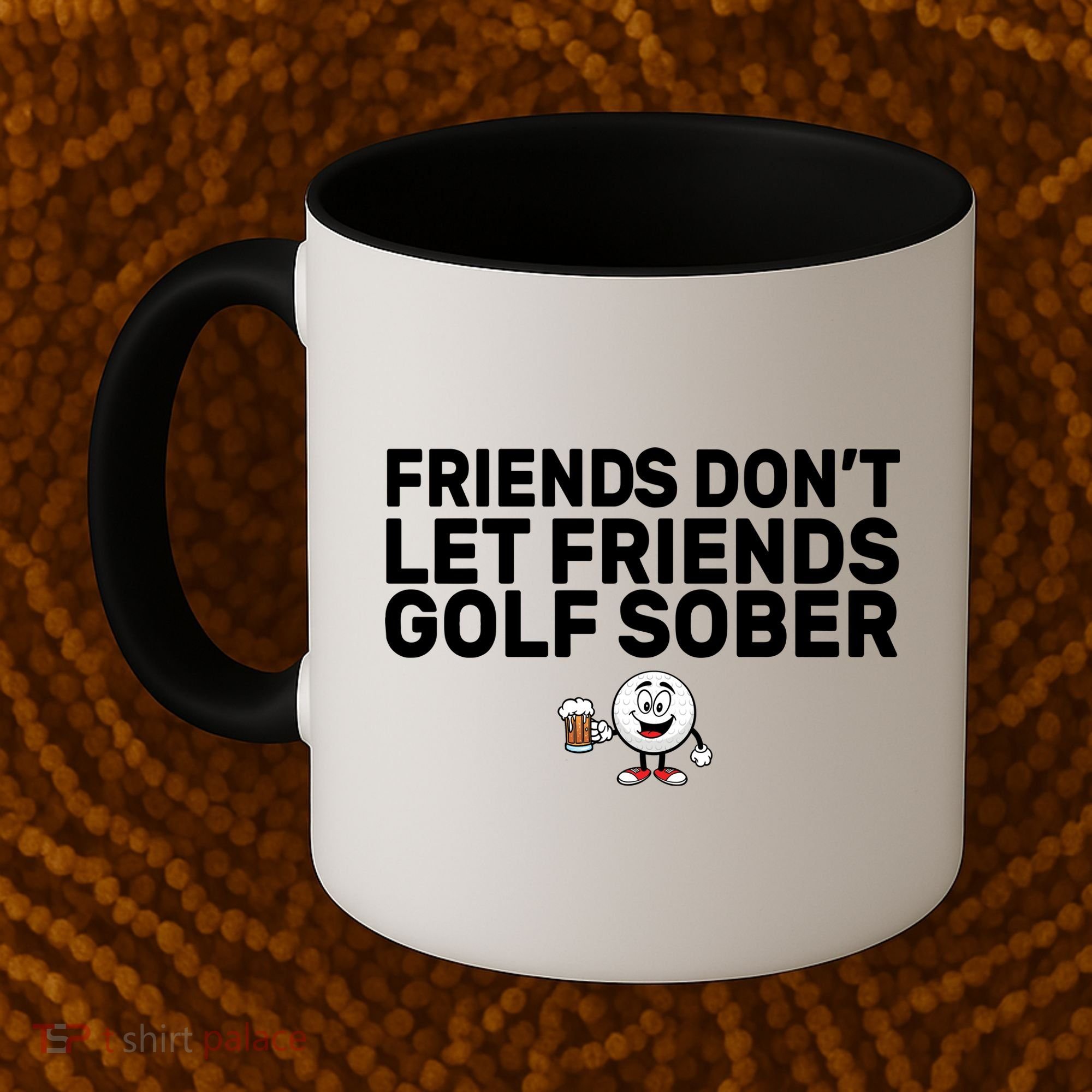 Friends Don't Let Friends Golf Sober Coffee Mug