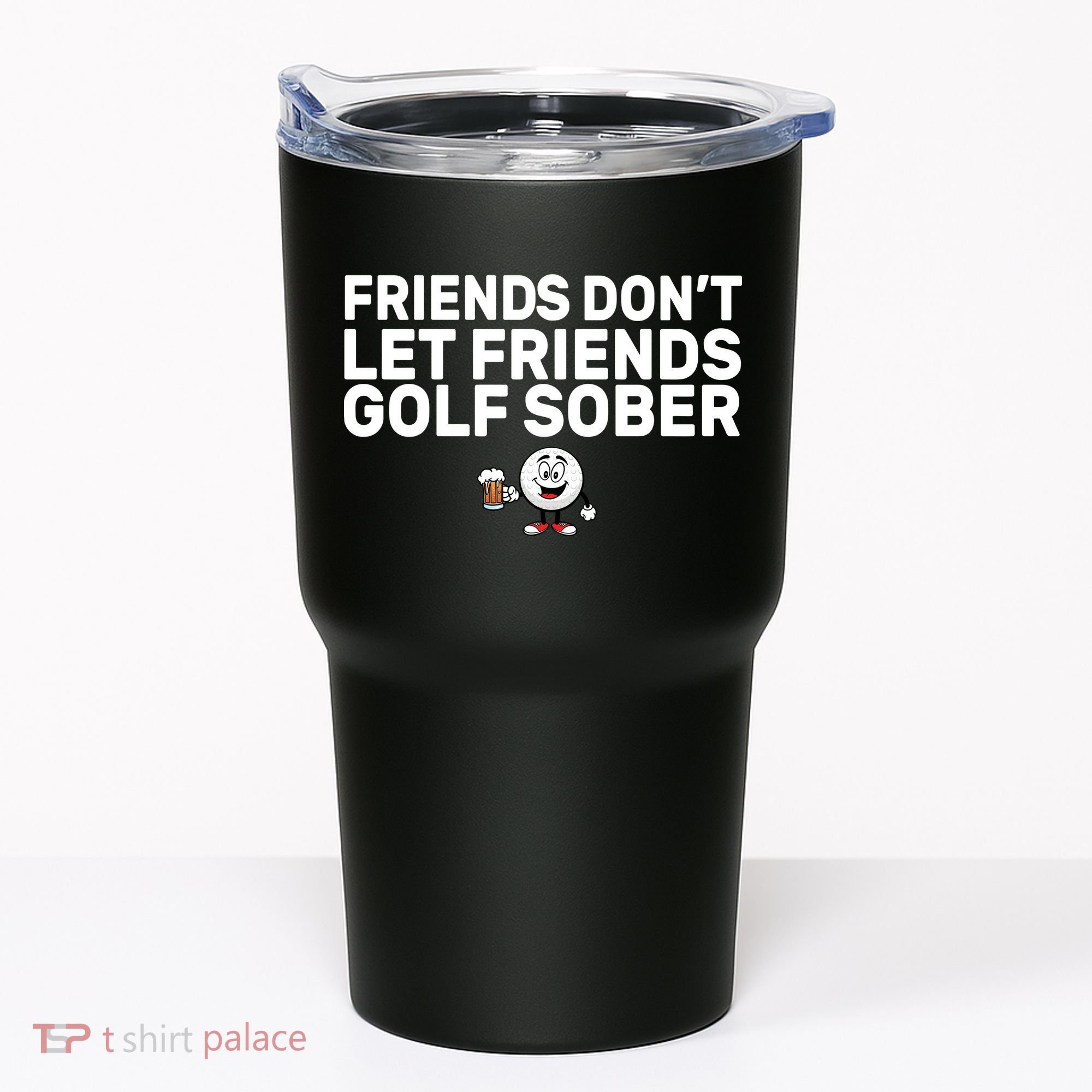 Friends Don't Let Friends Golf Sober Tumbler