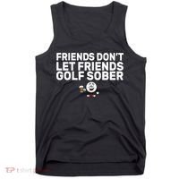 Friends Don't Let Friends Golf Sober Tank Top thumb 0