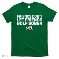Friends Don't Let Friends Golf Sober T-Shirt thumb 0