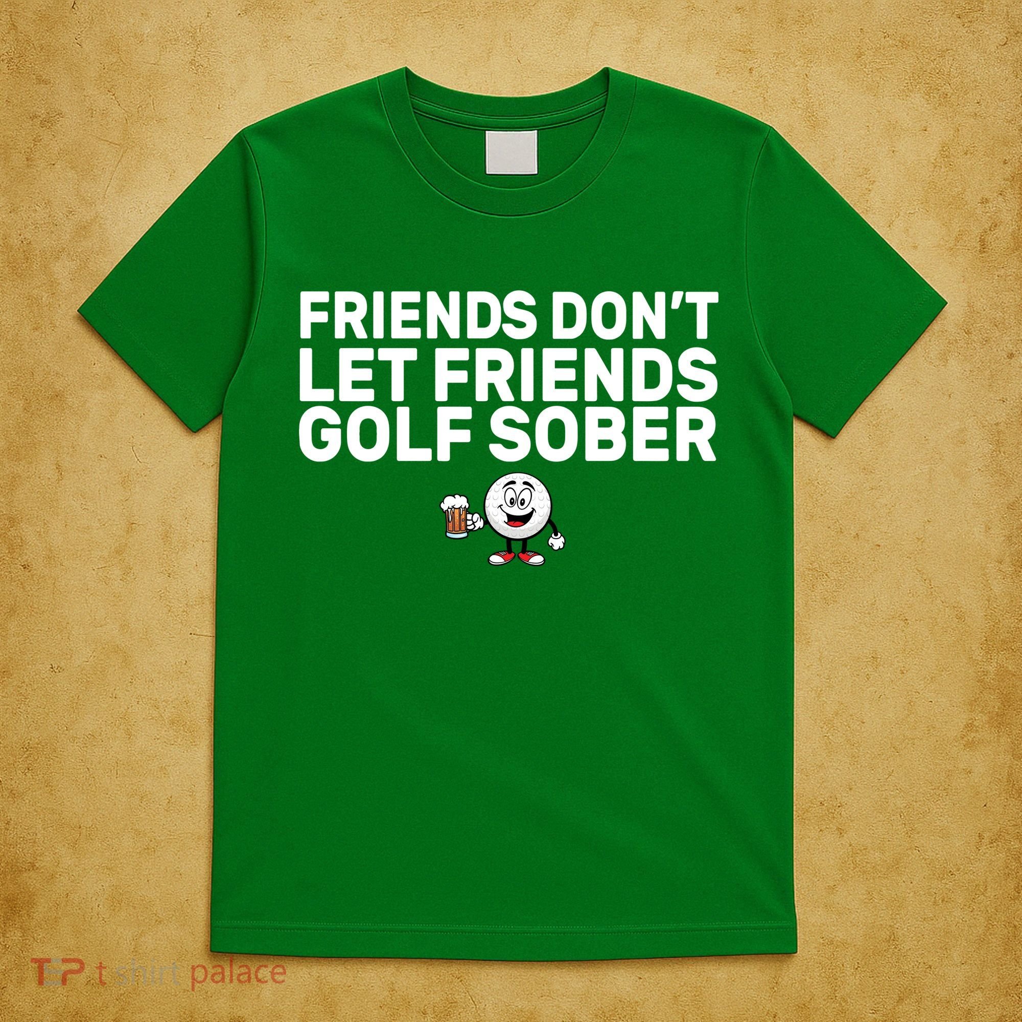 Friends Don't Let Friends Golf Sober T-Shirt