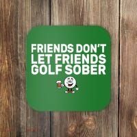 Friends Don't Let Friends Golf Sober Coaster thumb 0