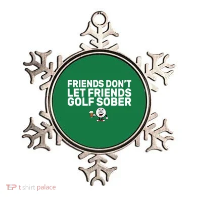 Friends Don't Let Friends Golf Sober Ornament