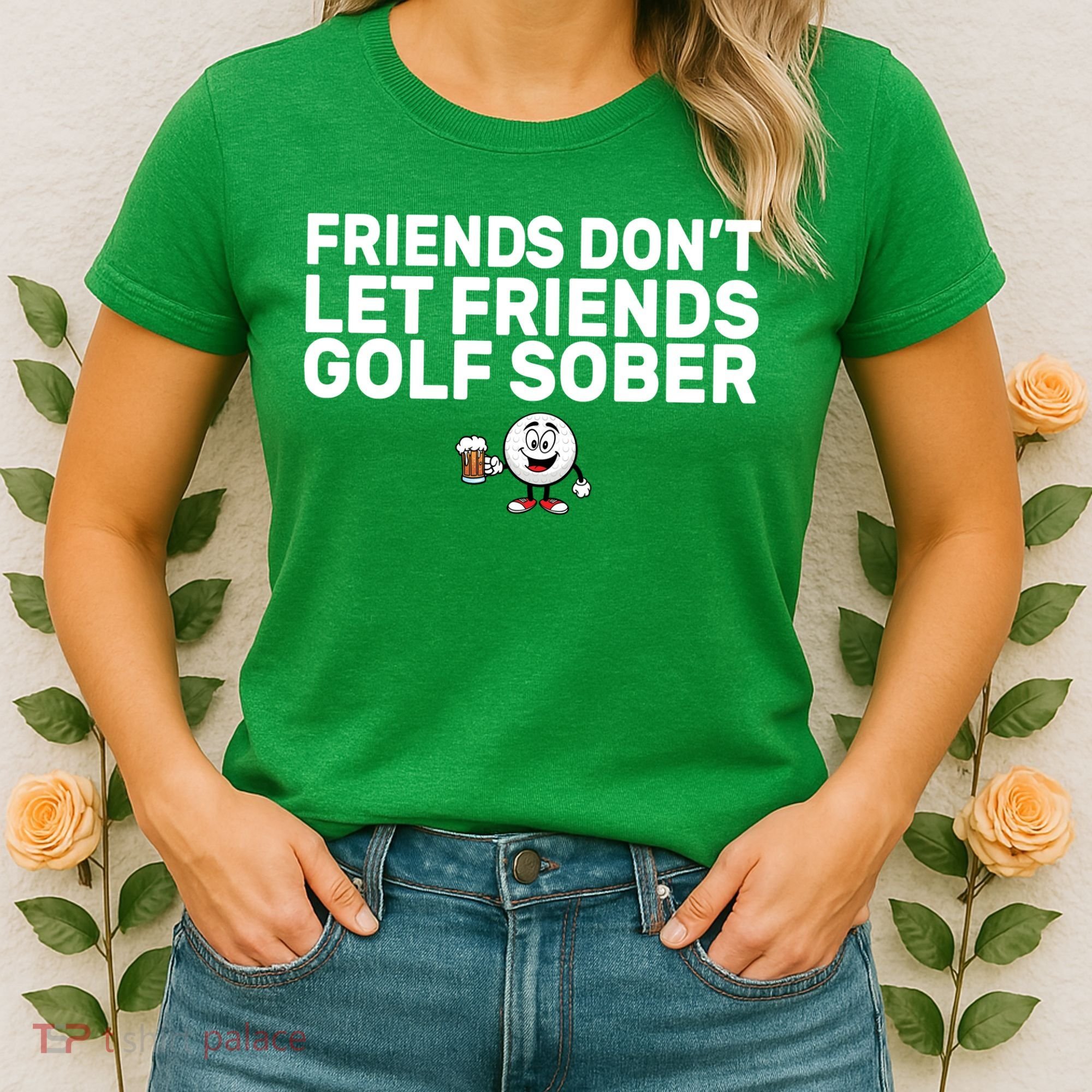 Friends Don't Let Friends Golf Sober Women's T-Shirt