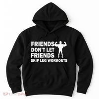 Friends Don't Let Friends Skip Leg Workouts Hoodie thumb 0