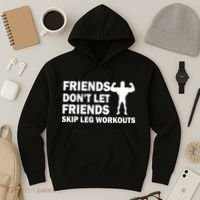 Friends Don't Let Friends Skip Leg Workouts Hoodie thumb 3