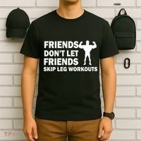 Friends Don't Let Friends Skip Leg Workouts T-Shirt thumb 6