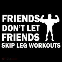 Friends Don't Let Friends Skip Leg Workouts Button thumb 1