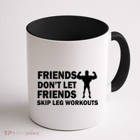 Friends Don't Let Friends Skip Leg Workouts Coffee Mug thumb 1