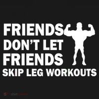 Friends Don't Let Friends Skip Leg Workouts Mousepad thumb 1