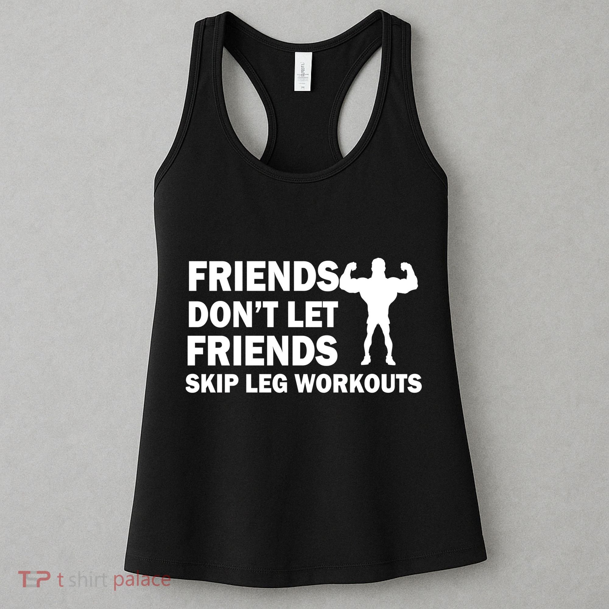 Friends Don't Let Friends Skip Leg Workouts Women's Tank Top