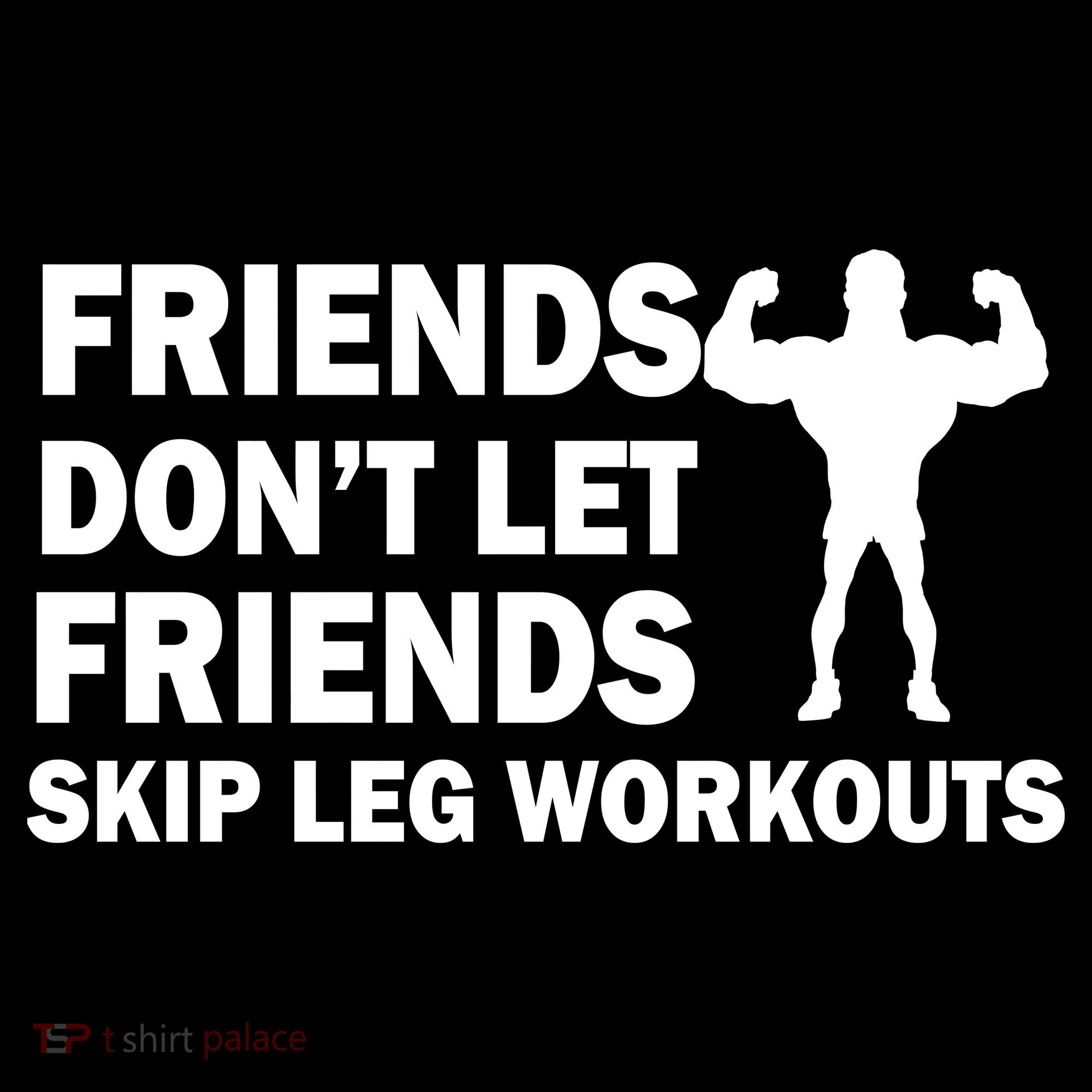Friends Don't Let Friends Skip Leg Workouts Toddler Hoodie