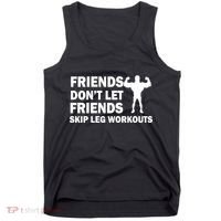 Friends Don't Let Friends Skip Leg Workouts Tank Top thumb 0