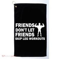 Friends Don't Let Friends Skip Leg Workouts Golf Towel thumb 0