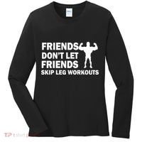 Friends Don't Let Friends Skip Leg Workouts Women's Long Sleeve Shirt thumb 0
