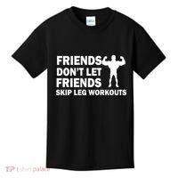 Friends Don't Let Friends Skip Leg Workouts Kids T-Shirt thumb 0