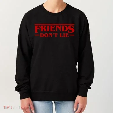 Friends Dont Lie Women's Sweatshirt