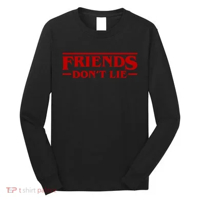 Friends Dont Lie Long Sleeve Shirt