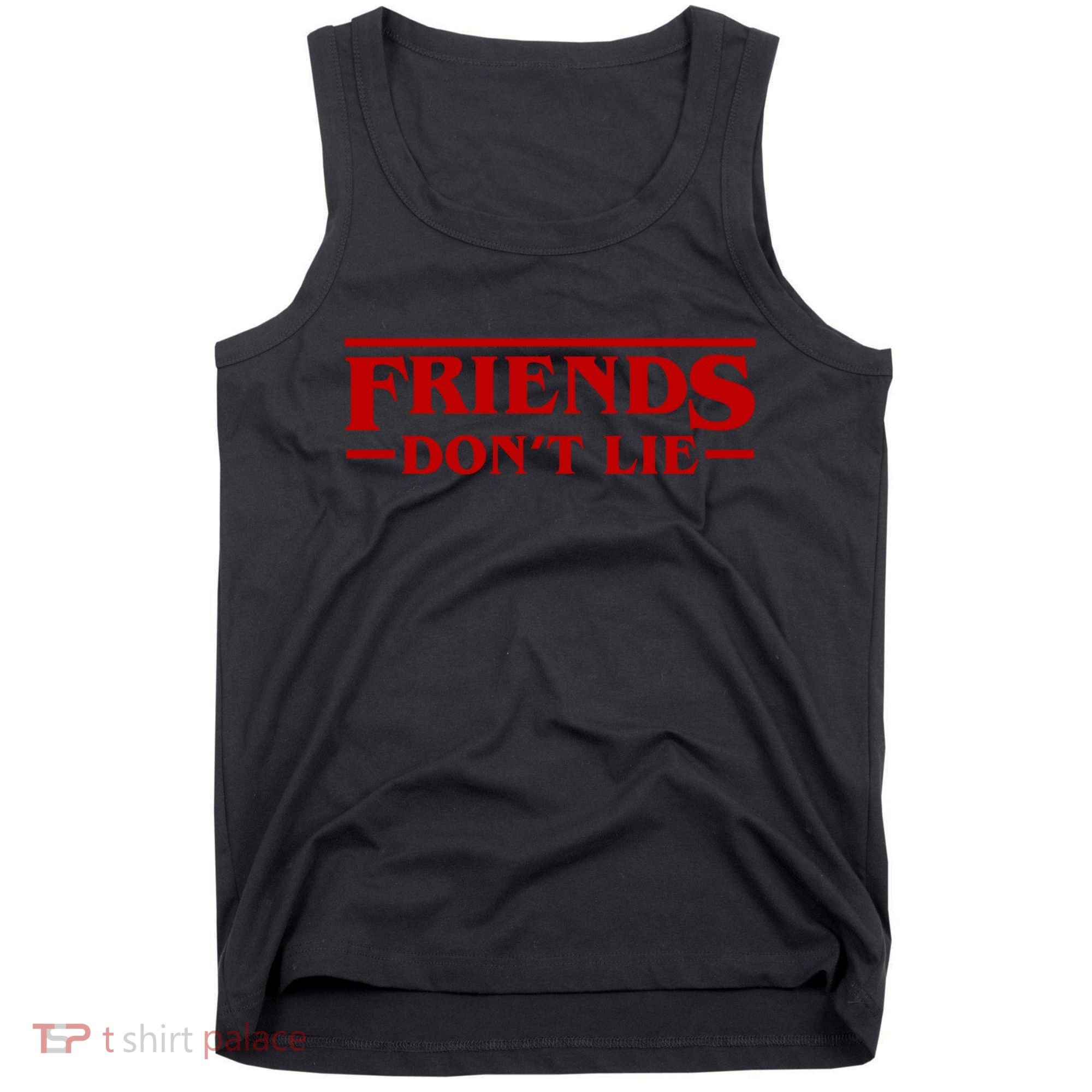 Friends Dont Lie Tank Top