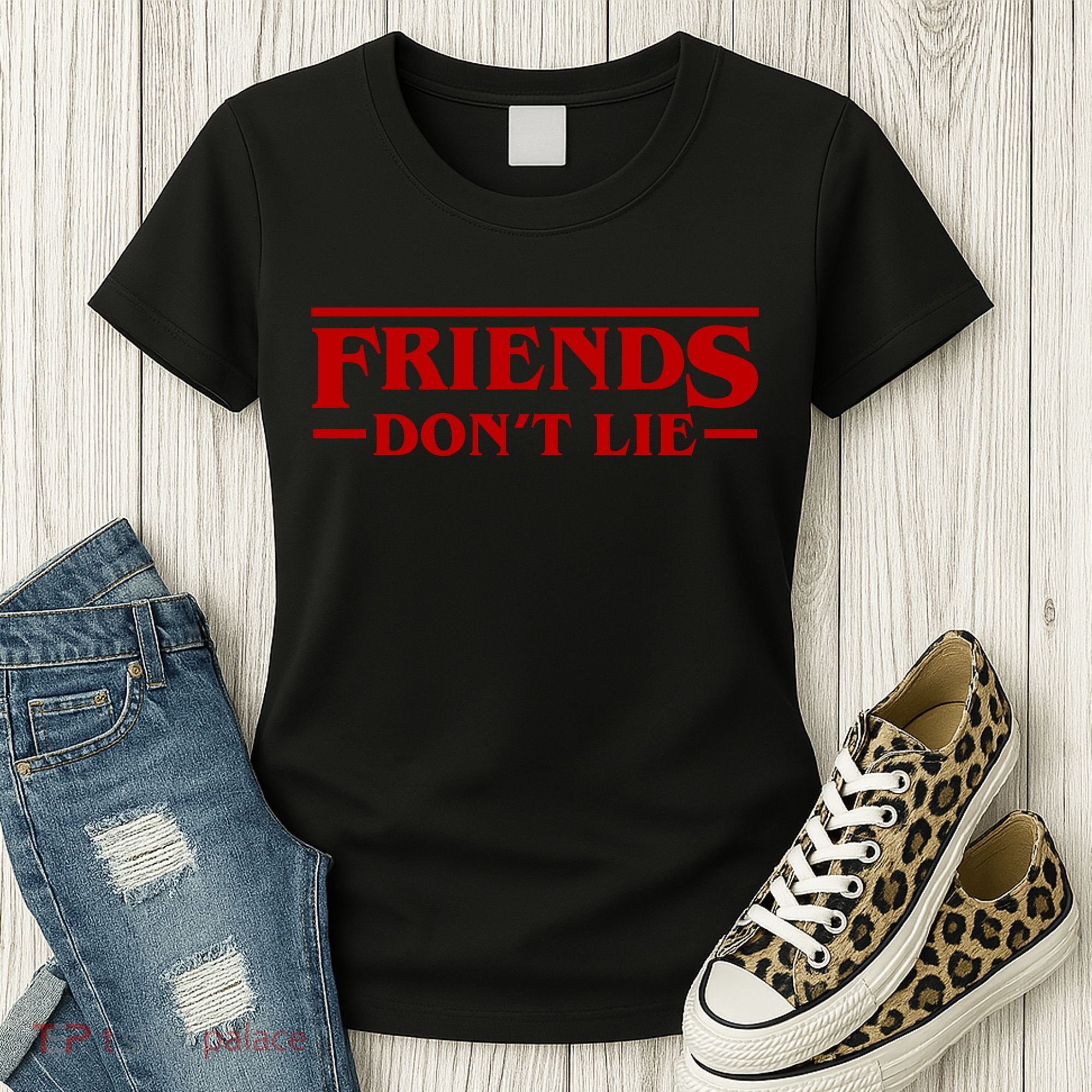 Friends Dont Lie Women's T-Shirt