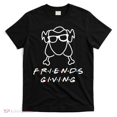 Friends Giving Funny Thanksgiving T-Shirt