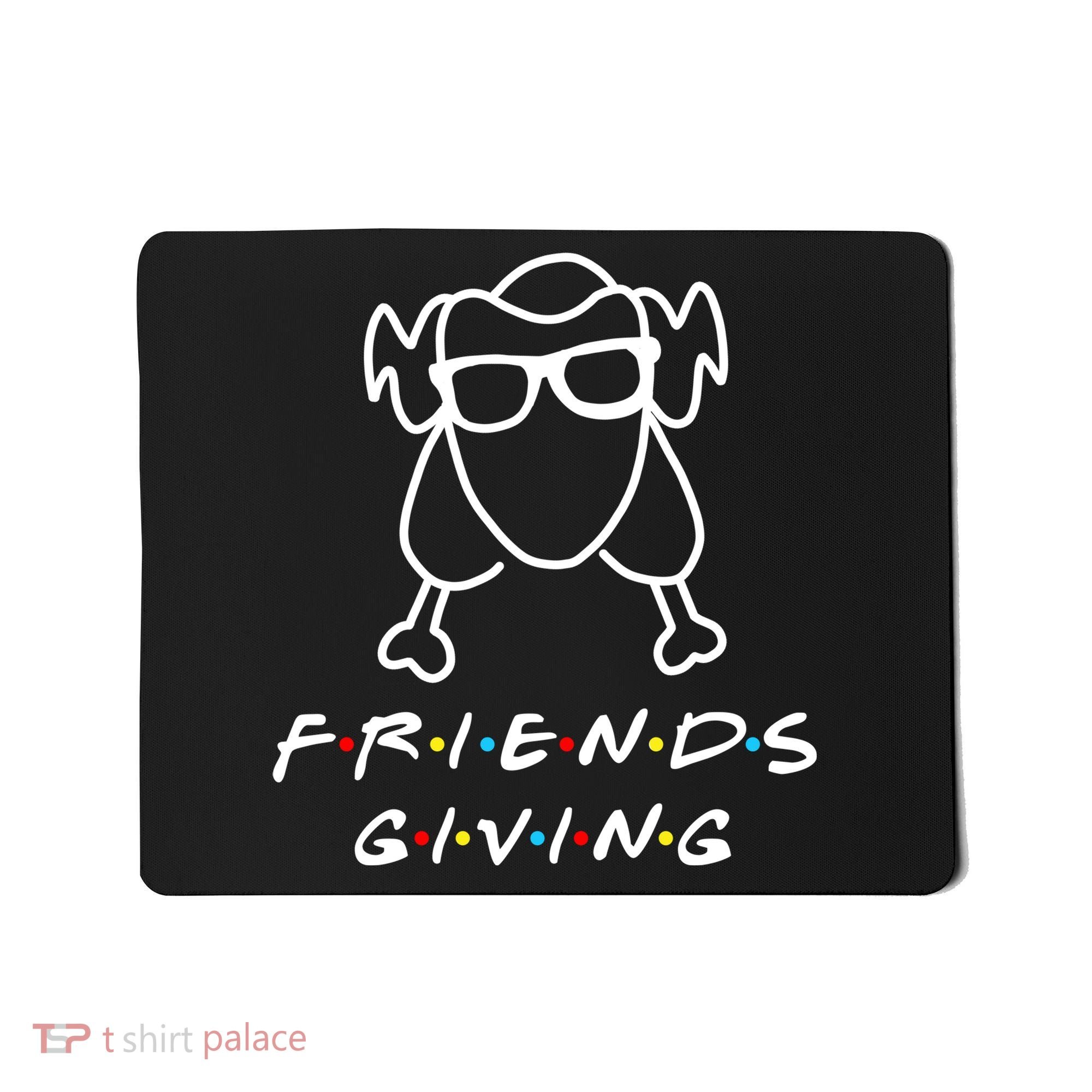 Friends Giving Funny Thanksgiving Mousepad