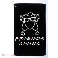 Friends Giving Funny Thanksgiving Golf Towel thumb 0