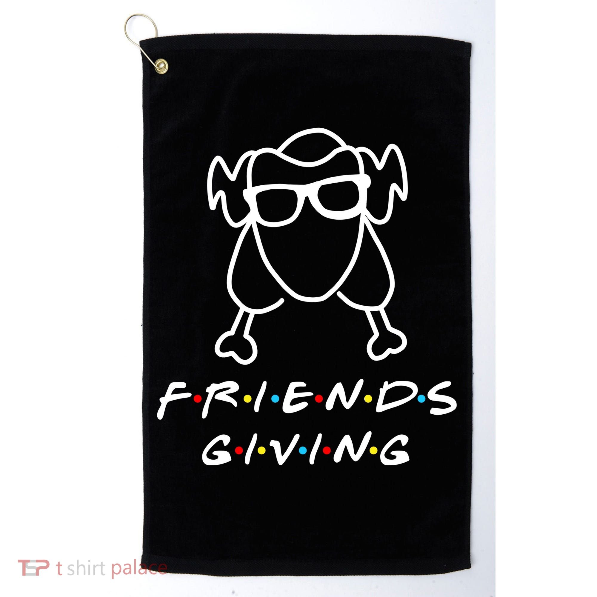 Friends Giving Funny Thanksgiving Golf Towel